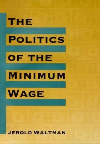 The Politics of the Minimum Wage