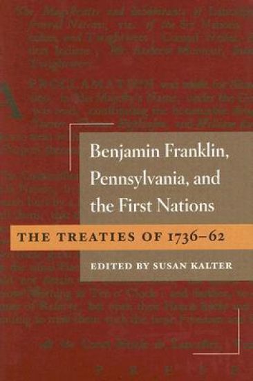Benjamin Franklin, Pennsylvania, and the First Nations