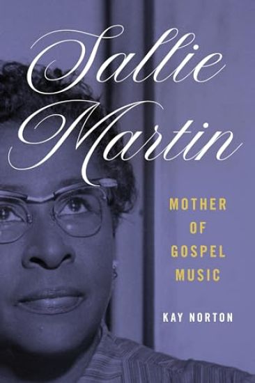 Sallie Martin, Mother of Gospel Music