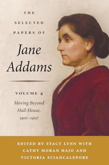 The Selected Papers of Jane Addams, Volume 4