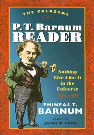 The Colossal P. T. Barnum Reader