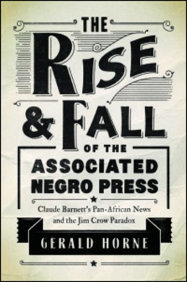 The Rise and Fall of the Associated Negro Press
