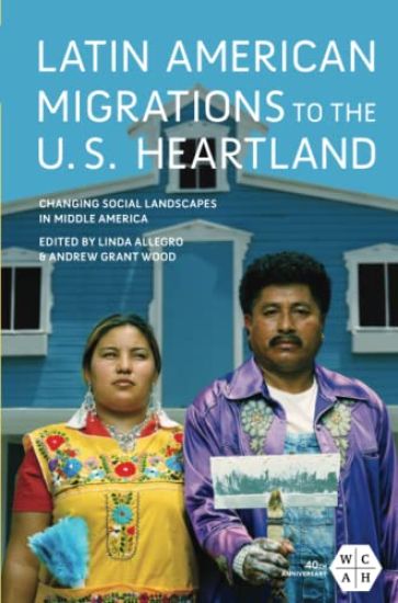 Latin American Migrations to the U.S. Heartland