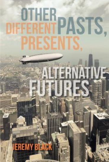 Other Pasts, Different Presents, Alternative Futures