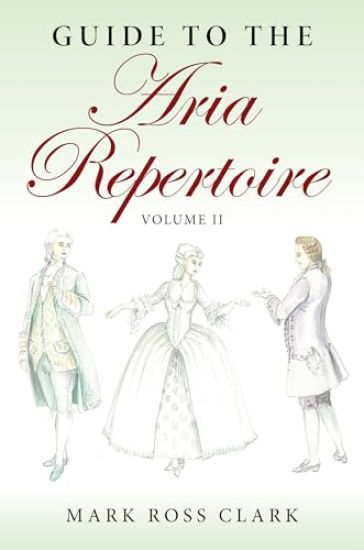 Guide to the Aria Repertoire, Volume II