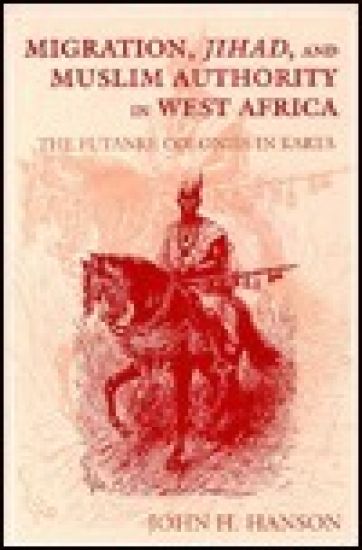 Migration, Jihad, and Muslim Authority in West Africa