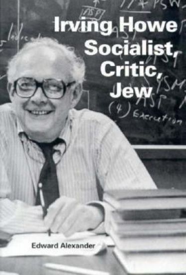 Irving Howe—Socialist, Critic, Jew