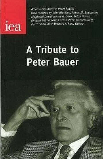 A Tribute to Peter Bauer