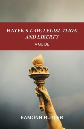 Hayek’s Law, Legislation and Liberty