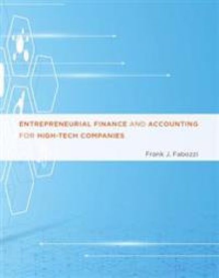 Entrepreneurial Finance and Accounting for High-Tech Companies