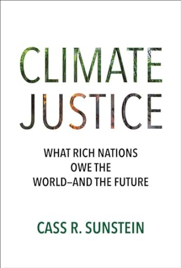 Climate Justice: What Rich Nations Owe the World--And the Future
