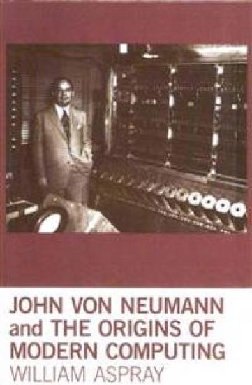 John von Neumann and the Origins of Modern Computing