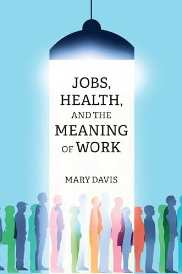 Jobs, Health, and the Meaning of Work