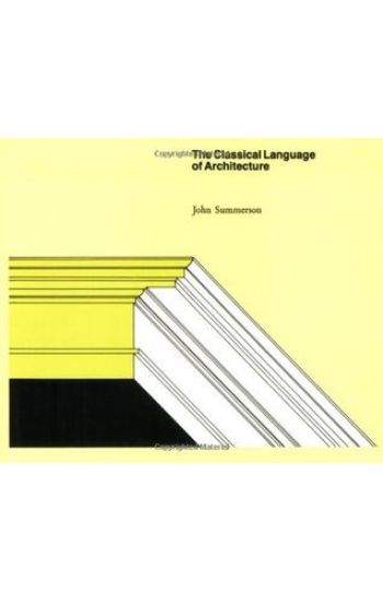 The Classical Language of Architecture