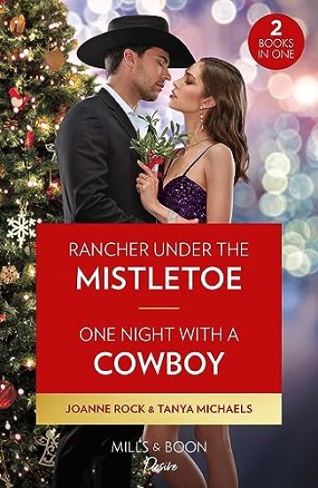 Rancher Under The Mistletoe / One Night With A Cowboy