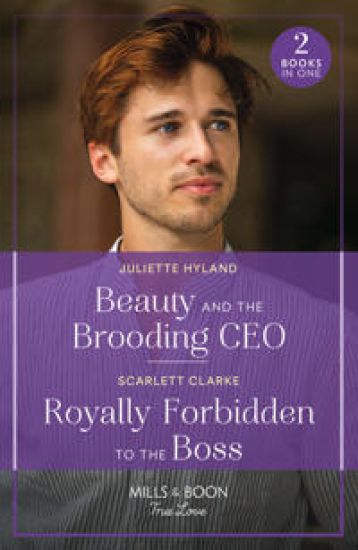 Beauty And The Brooding Ceo / Royally Forbidden To The Boss