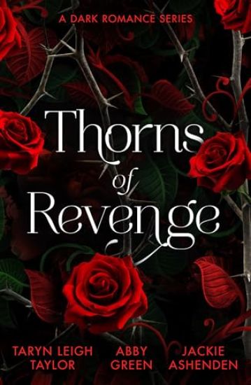 Thorns Of Revenge: A Dark Romance Series