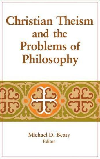 Christian Theism and the Problems of Philosophy