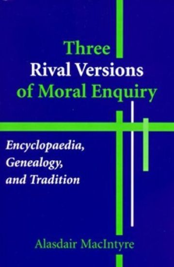 Three Rival Versions of Moral Enquiry