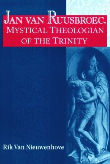 Jan Van Ruusbroec, Mystical Theologian of the Trinity