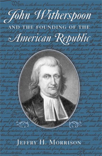 John Witherspoon and the Founding of the American Republic: Catholicism in American Culture