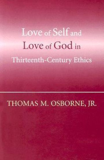 Love of Self and Love of God in Thirteenth-Century Ethics