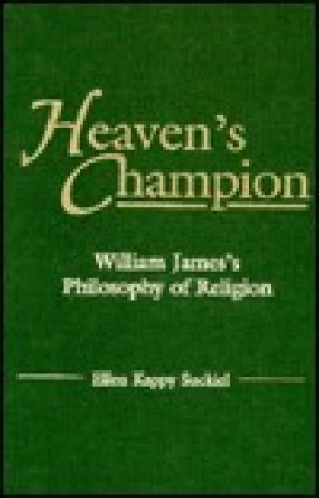 Heaven's Champion: William James's Philosophy of Religion
