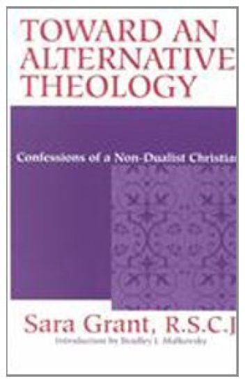 Toward Alternative Theology: Confessions Non Dualist Christian