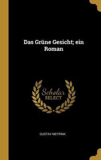 Das Grüne Gesicht; Ein Roman