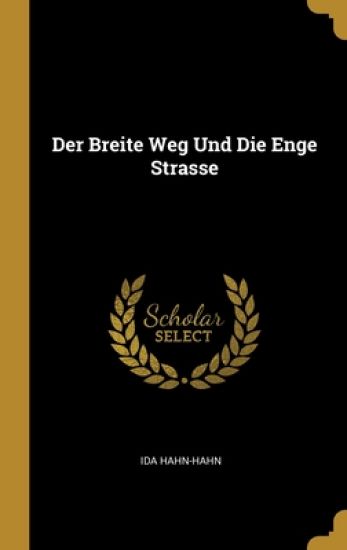 Der Breite Weg Und Die Enge Strasse
