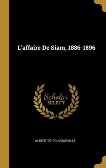 L'affaire De Siam, 1886-1896