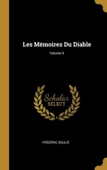 Les Mémoires Du Diable; Volume 5