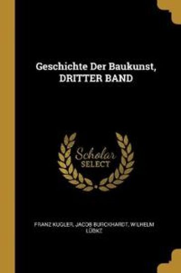 Geschichte Der Baukunst, DRITTER BAND
