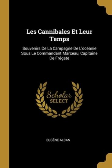 Les Cannibales Et Leur Temps