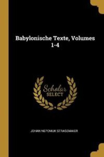 Babylonische Texte, Volumes 1-4