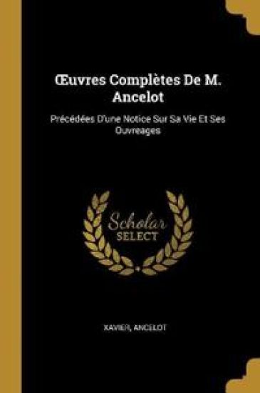 OEuvres Complètes De M. Ancelot