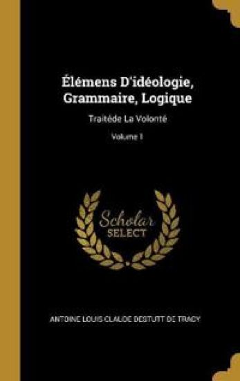 Élémens D'idéologie, Grammaire, Logique