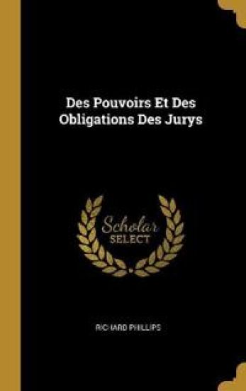 Des Pouvoirs Et Des Obligations Des Jurys