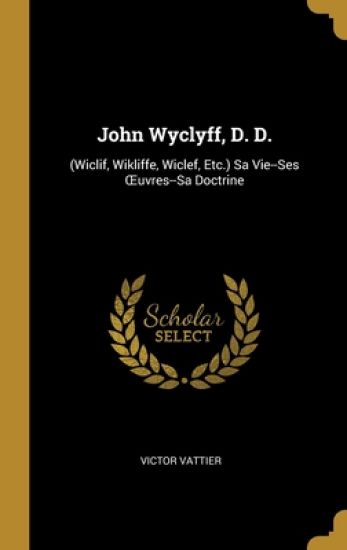 John Wyclyff, D. D.