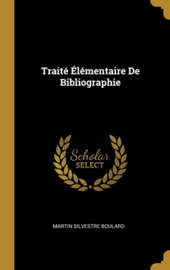 Traité Élémentaire De Bibliographie