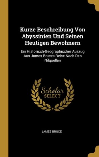 Kurze Beschreibung Von Abyssinien Und Seinen Heutigen Bewohnern