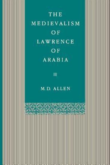 Medievalism of Lawrence of Arabia