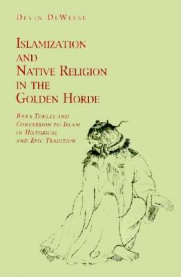 Islamization and Native Religion in the Golden Horde