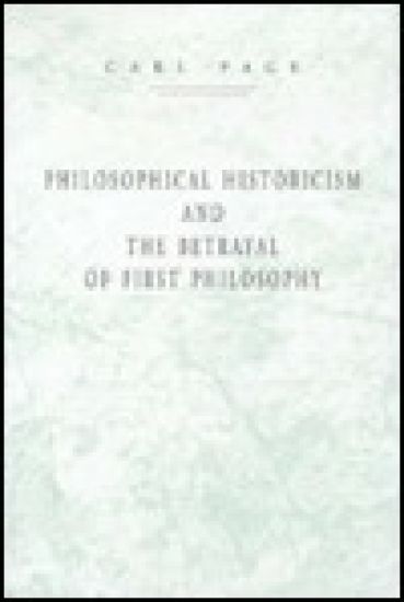 Philosophical Historicism and the Betrayal of First Philosophy