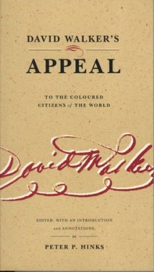 David Walker’s Appeal to the Coloured Citizens of the World