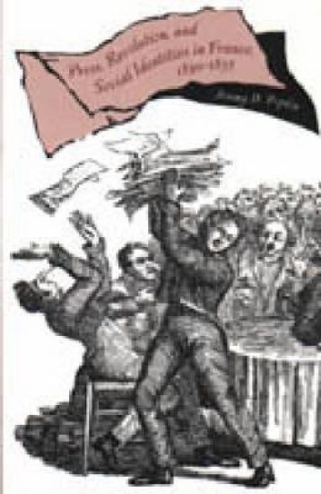 Press, Revolution, and Social Identities in France, 1830–1835