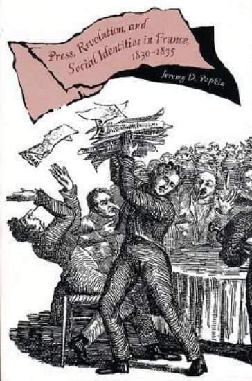 Press, Revolution, and Social Identities in France, 1830–1835