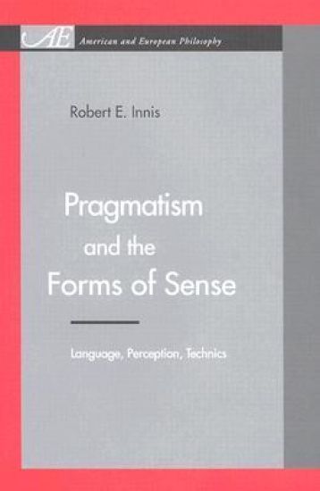Pragmatism and the Forms of Sense