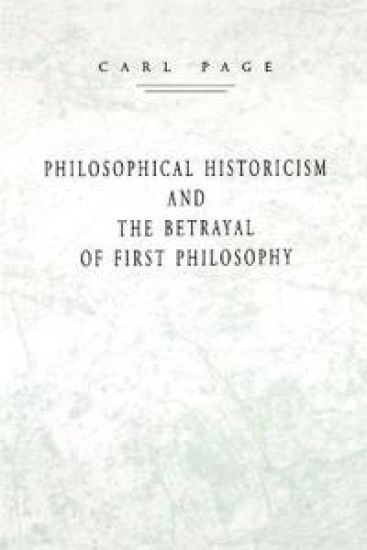 Philosophical Historicism and the Betrayal of First Philosophy