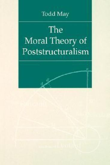 The Moral Theory of Poststructuralism
